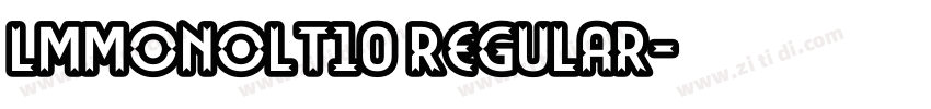 lmmonolt10 regular字体转换 lmmonolt10 regular字体转换
